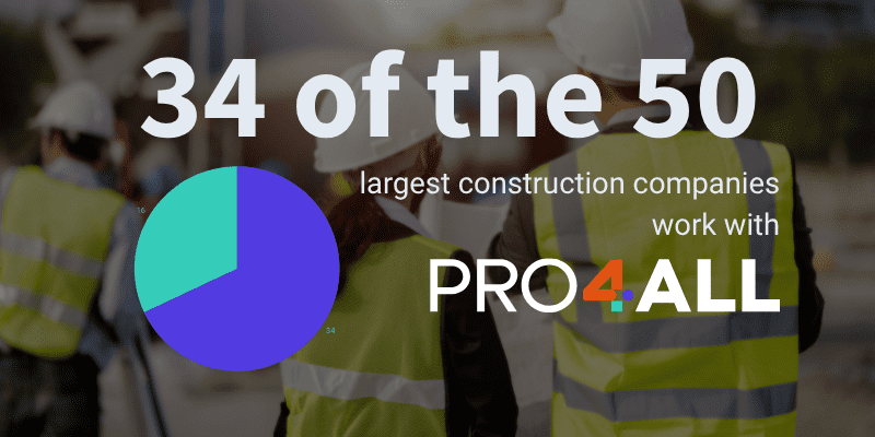 34 of the top 50 largest construction companies work with Pro4all